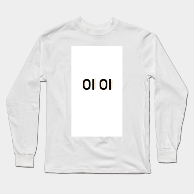 OI OI White design Long Sleeve T-Shirt by BlossomShop